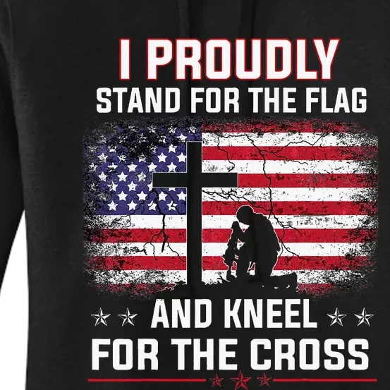 I Proudly Stand For The Flag And Kneel For The Cross Women's Pullover Hoodie