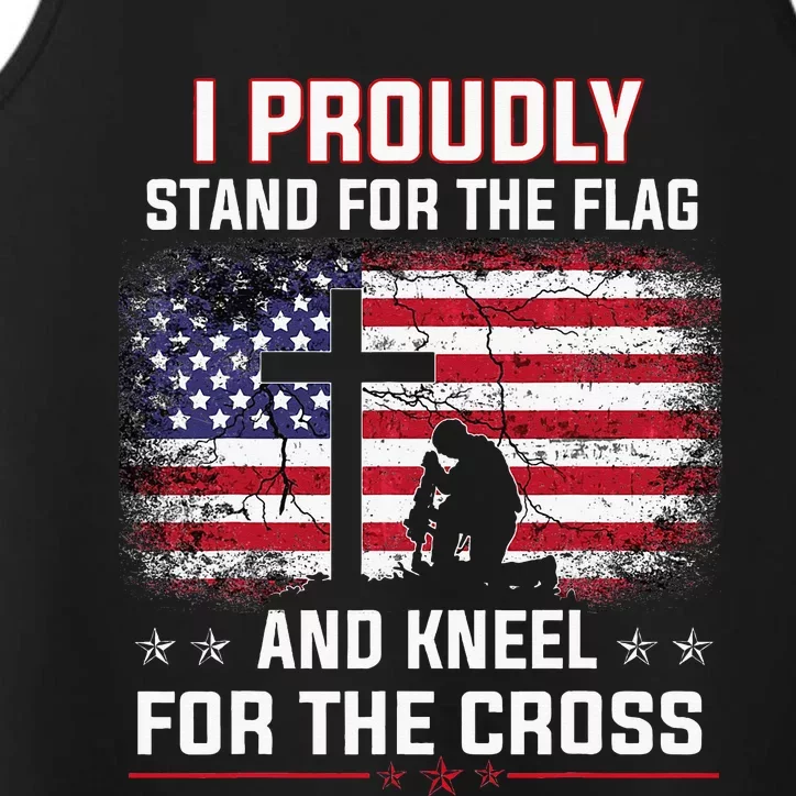 I Proudly Stand For The Flag And Kneel For The Cross Performance Tank