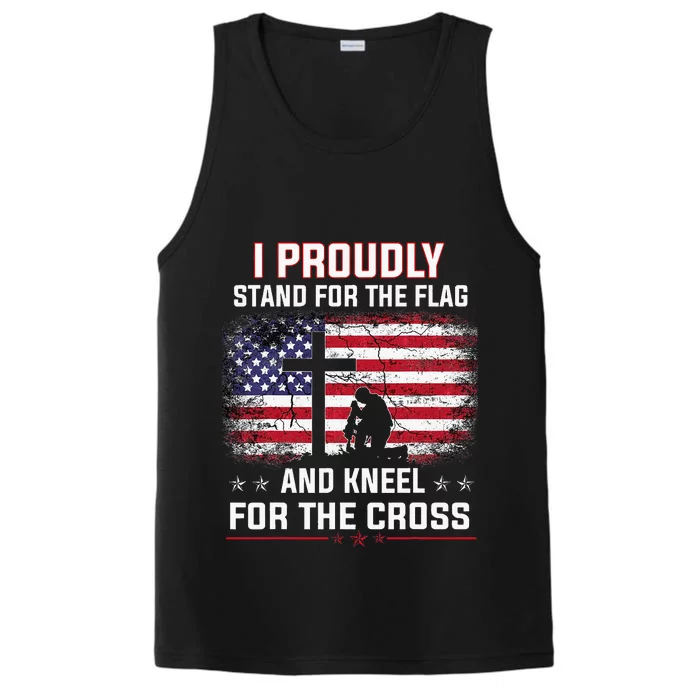 I Proudly Stand For The Flag And Kneel For The Cross Performance Tank