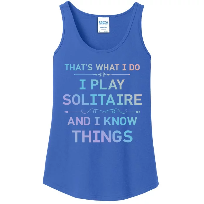 I Play Solitaire And I Know Things Funny Solitaire Card Game Gift Ladies Essential Tank