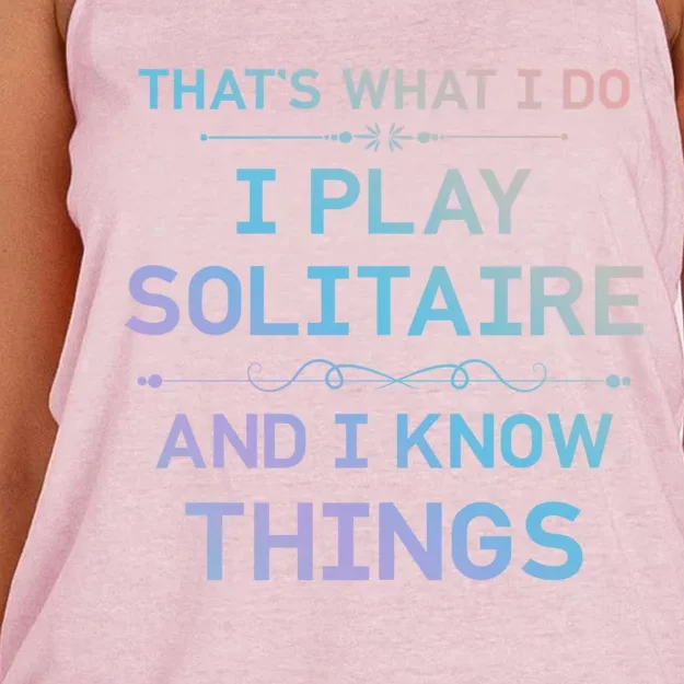 I Play Solitaire And I Know Things Funny Solitaire Card Game Gift Women's Knotted Racerback Tank