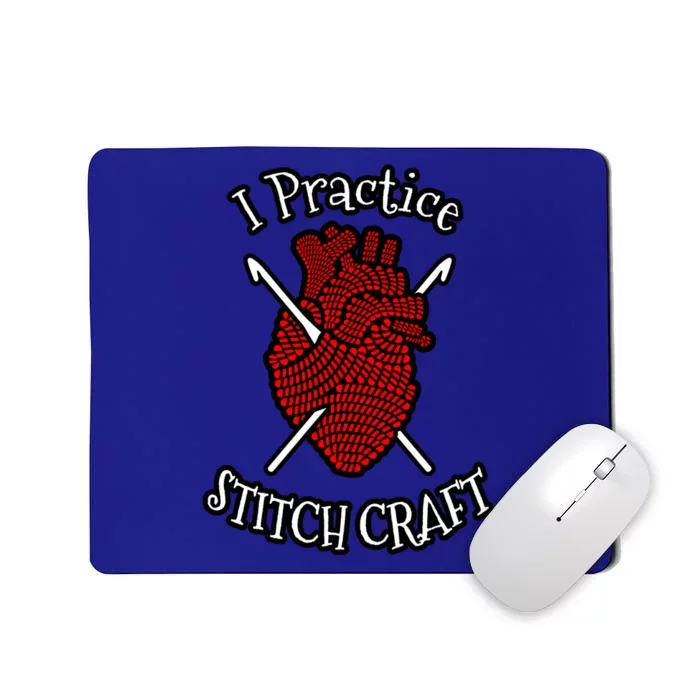 I Practice Stitch Craft Crocheting Lover Anatomical Heart Cool Gift Mousepad