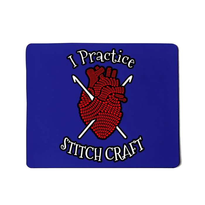 I Practice Stitch Craft Crocheting Lover Anatomical Heart Cool Gift Mousepad