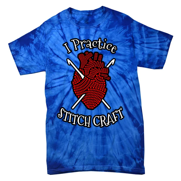 I Practice Stitch Craft Crocheting Lover Anatomical Heart Cool Gift Tie-Dye T-Shirt