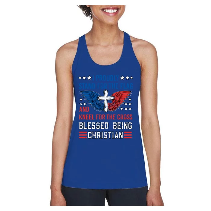 I Proudly Stand For The Flag And Kneel For The Cross Usa Funny Gift Women's Racerback Tank