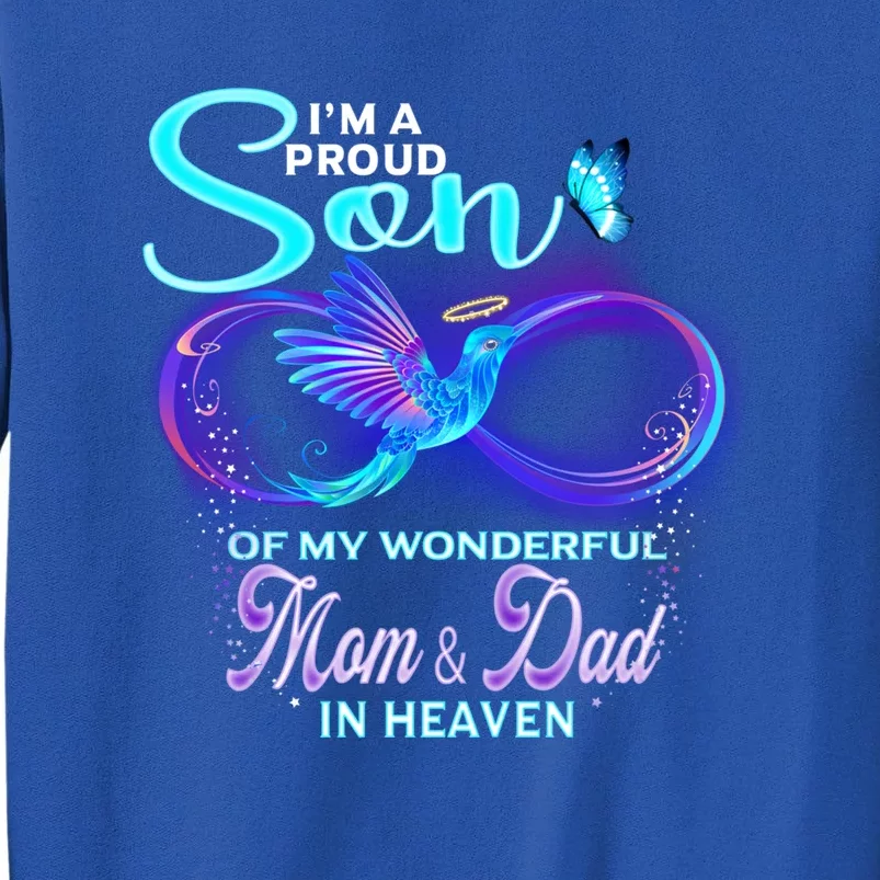 IM Proud Son Of Wonderful Mom And Dad In Heaven Memorial Great Gift Tall Sweatshirt