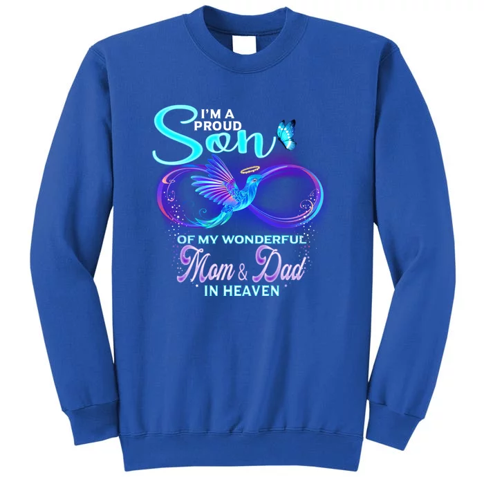 IM Proud Son Of Wonderful Mom And Dad In Heaven Memorial Great Gift Tall Sweatshirt