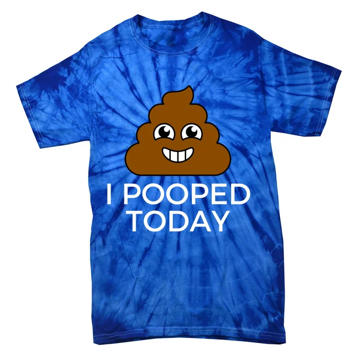 I Pooped Today Funny Joke, B Day Costume Poo Humor Tie-Dye T-Shirt