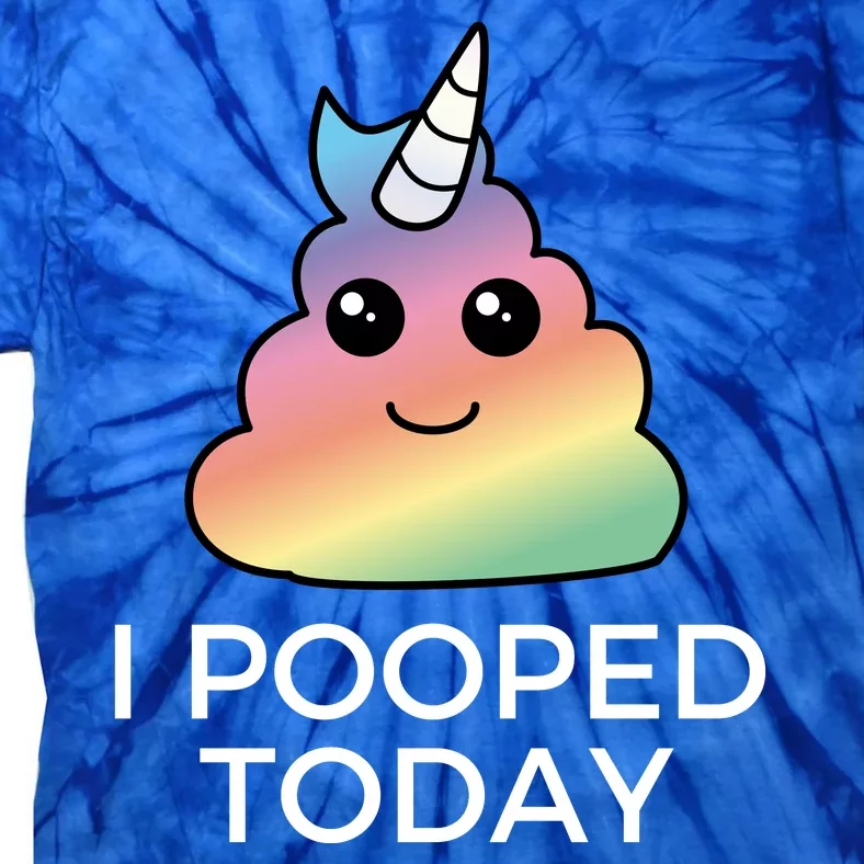 I Pooped Today Sarcastic Adult Humor Party Tie-Dye T-Shirt