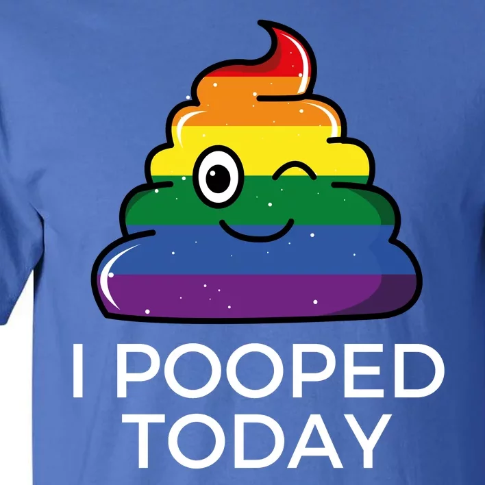 I Pooped Today Sarcastic Adult Humor Party Tall T-Shirt