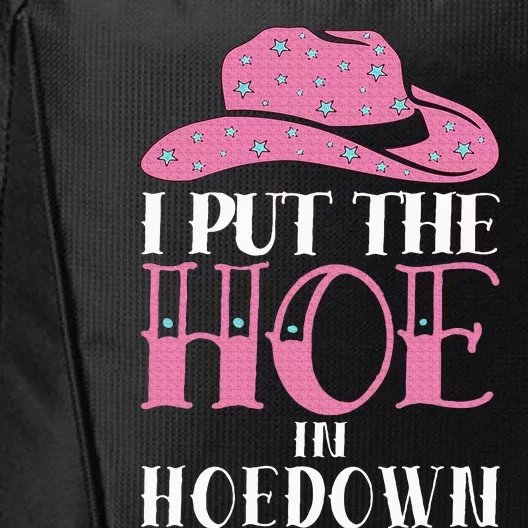 I Put The Hoe In Hoedown City Backpack