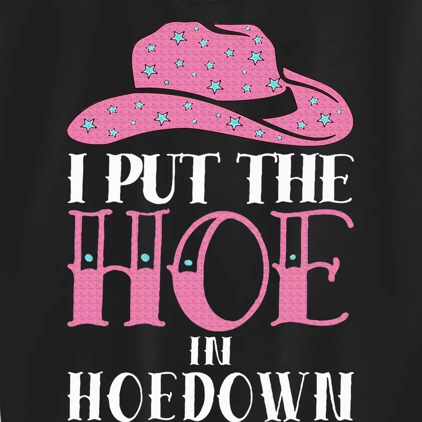 I Put The Hoe In Hoedown Kids Sweatshirt