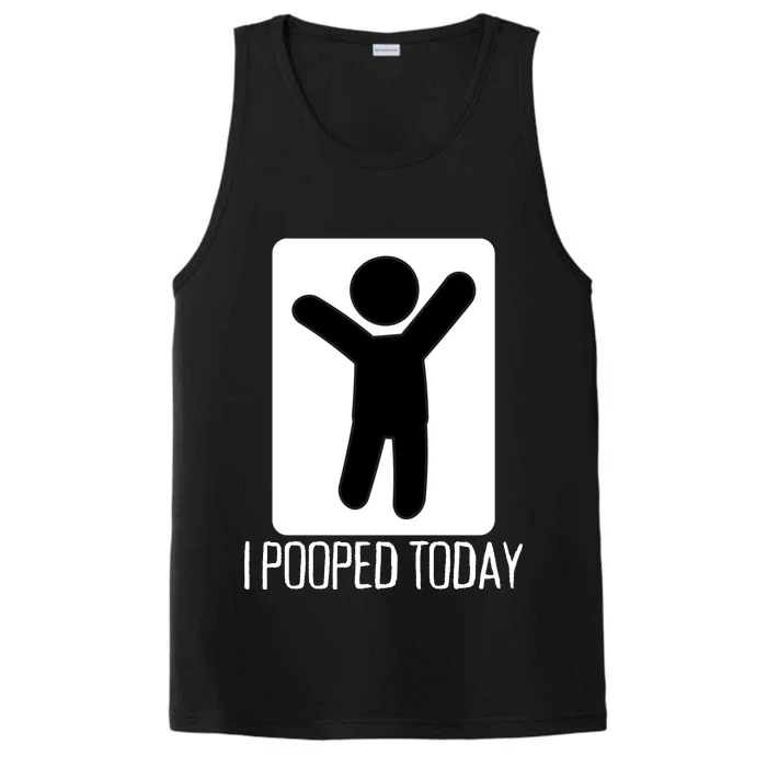 I Pooped Today Funny Humor I Pooped Performance Tank