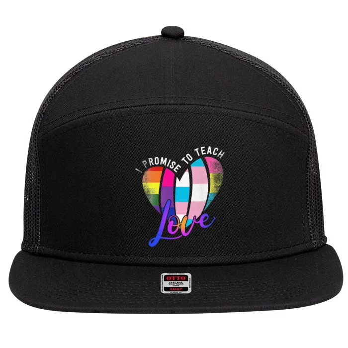 I Promise To Teach Love LGBTQ Pride Proud Ally Teacher 7 Panel Mesh Trucker Snapback Hat