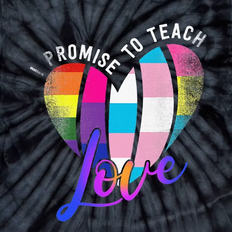 I Promise To Teach Love LGBTQ Pride Proud Ally Teacher Tie-Dye T-Shirt