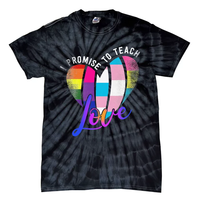 I Promise To Teach Love LGBTQ Pride Proud Ally Teacher Tie-Dye T-Shirt