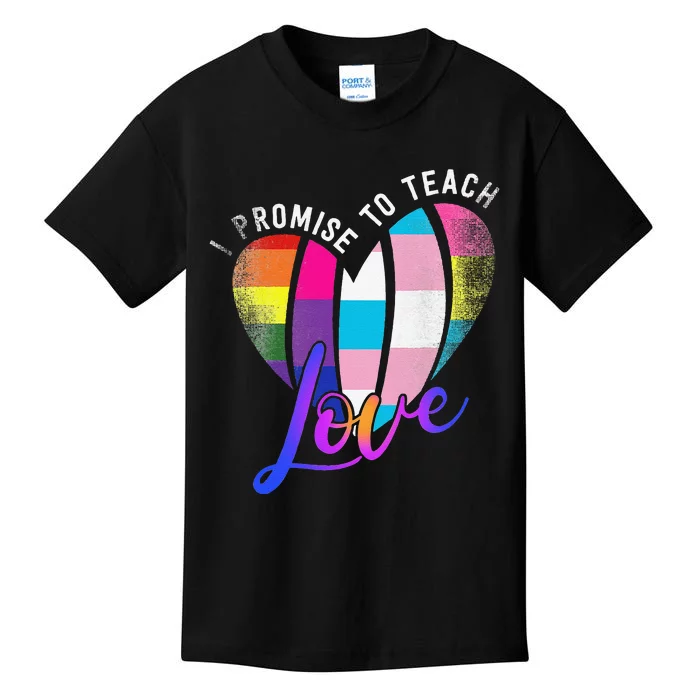 I Promise To Teach Love LGBTQ Pride Proud Ally Teacher Kids T-Shirt