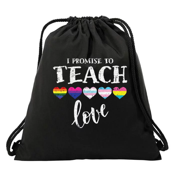 I Promise To Teach Love LGBTQ Pride Proud Ally Teacher Drawstring Bag