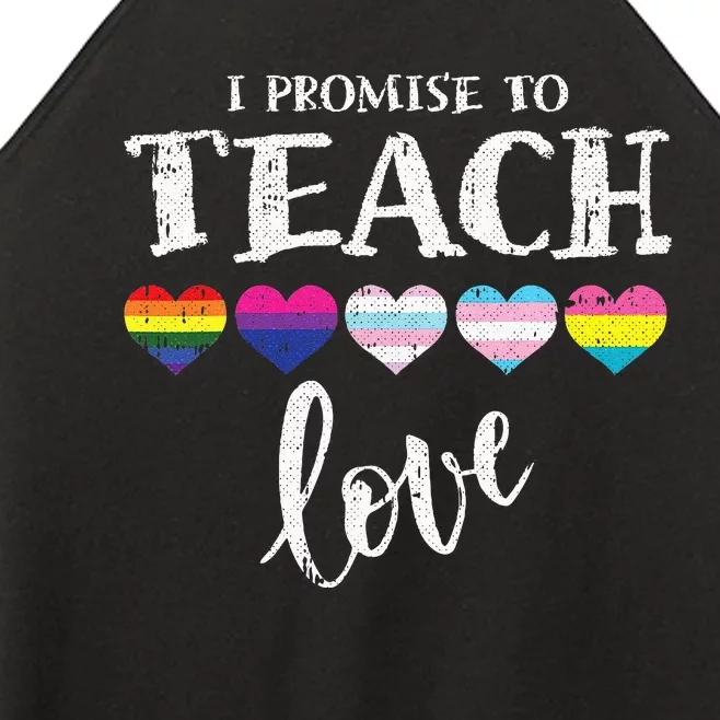 I Promise To Teach Love LGBTQ Pride Proud Ally Teacher Women’s Perfect Tri Rocker Tank