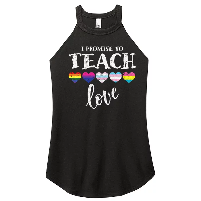 I Promise To Teach Love LGBTQ Pride Proud Ally Teacher Women’s Perfect Tri Rocker Tank