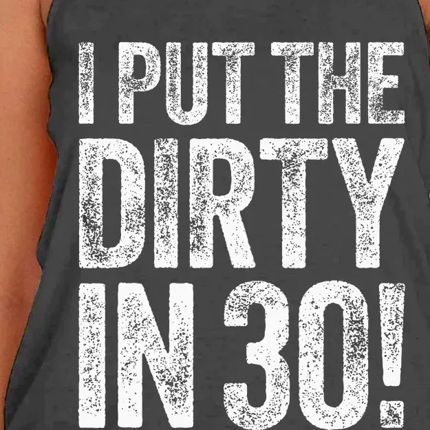 I Put The Dirty In Thirty 30th Birthday Women's Knotted Racerback Tank