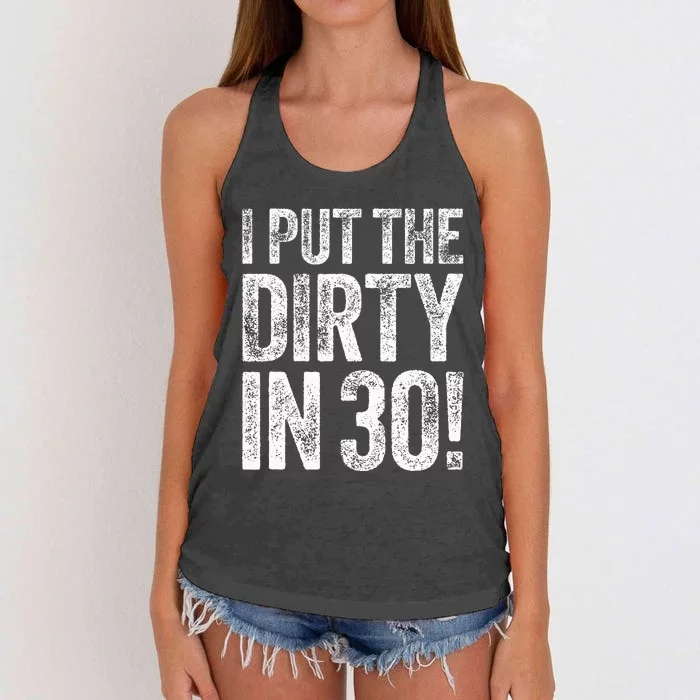 I Put The Dirty In Thirty 30th Birthday Women's Knotted Racerback Tank