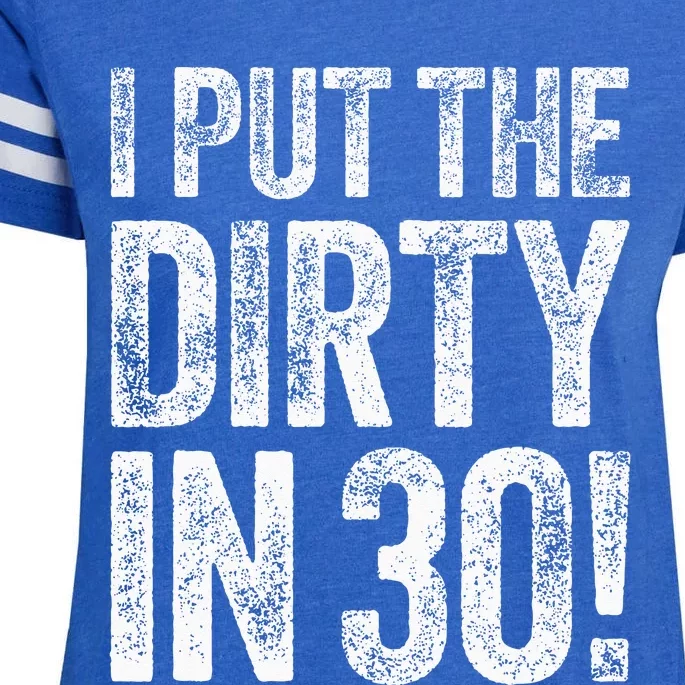 I Put The Dirty In Thirty 30th Birthday Enza Ladies Jersey Football T-Shirt