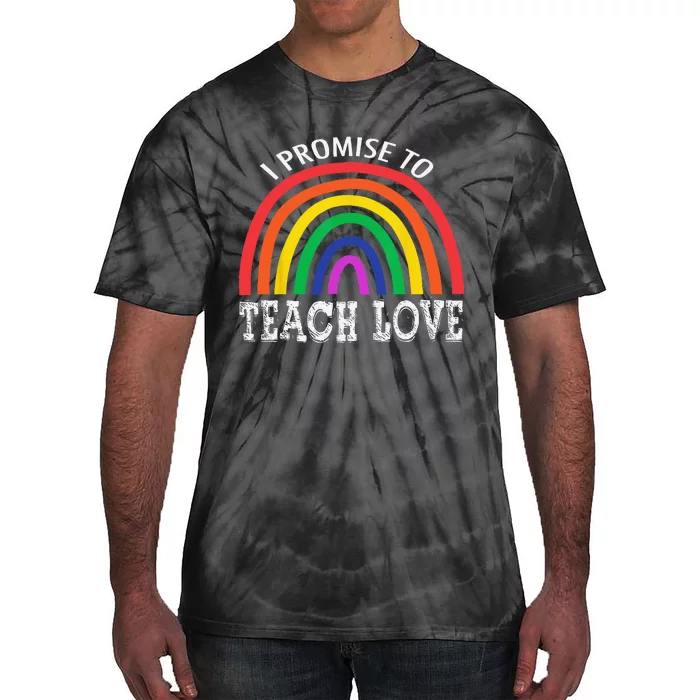 I Promise To Teach Love Pride LGBTQ Proud Ally Teacher Tie-Dye T-Shirt