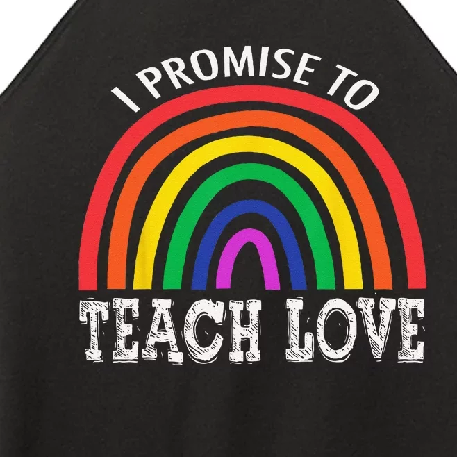 I Promise To Teach Love Pride LGBTQ Proud Ally Teacher Women’s Perfect Tri Rocker Tank