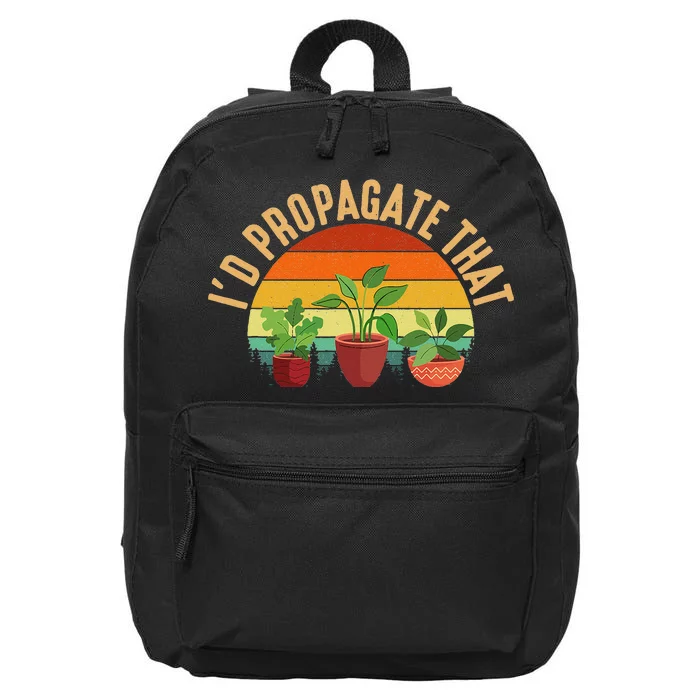 I'd Propagate That plant gardening 16 in Basic Backpack