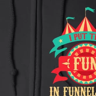 I Put The Fun In Funnel Cake Circus Birthday Party Costume Full Zip Hoodie