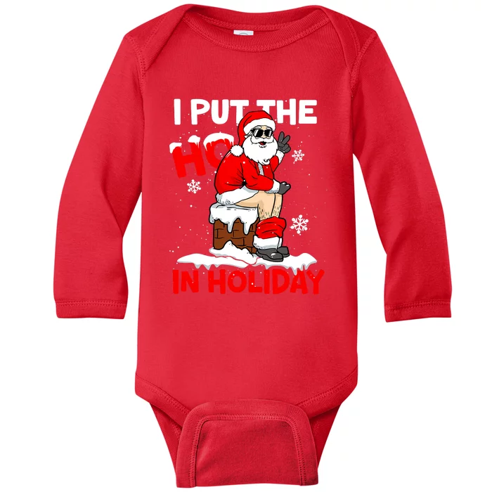 I Put The Ho In Holiday Funny Santa Toilet Chimney Christmas Pajama Baby Long Sleeve Bodysuit