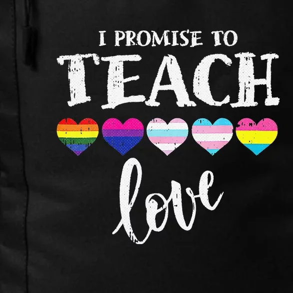 I Promise To Teach Love LGBT Q Pride Proud Ally Teacher Daily Commute Backpack