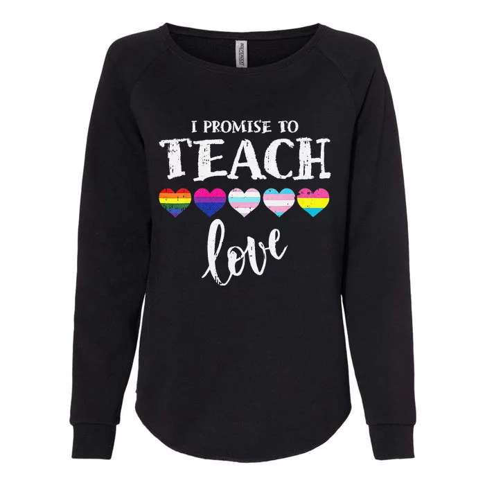 I Promise To Teach Love LGBT Q Pride Proud Ally Teacher Womens California Wash Sweatshirt