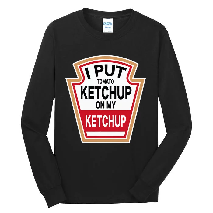 I Put Tomato K.E.T.C.H.U.P On New Funny Tomato Lovers Tall Long Sleeve T-Shirt