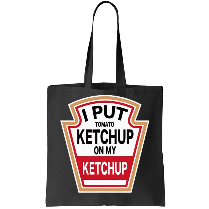 I Put Tomato K.E.T.C.H.U.P On New Funny Tomato Lovers Tote Bag