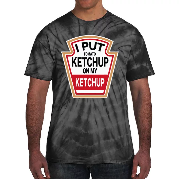 I Put Tomato K.E.T.C.H.U.P On New Funny Tomato Lovers Tie-Dye T-Shirt