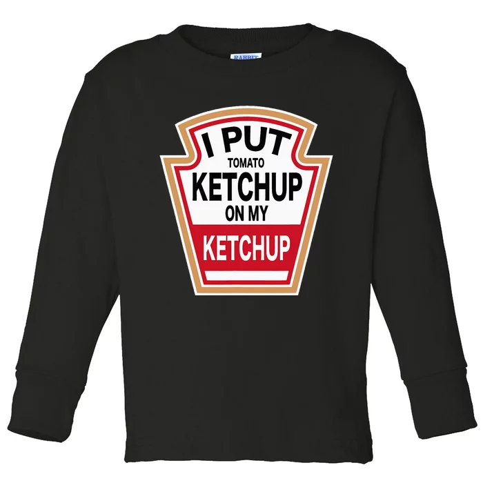 I Put Tomato K.E.T.C.H.U.P On New Funny Tomato Lovers Toddler Long Sleeve Shirt