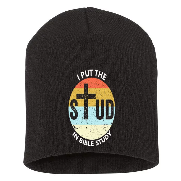 I Put The Stud In Bible Study Funny Bible Study Christian Short Acrylic Beanie