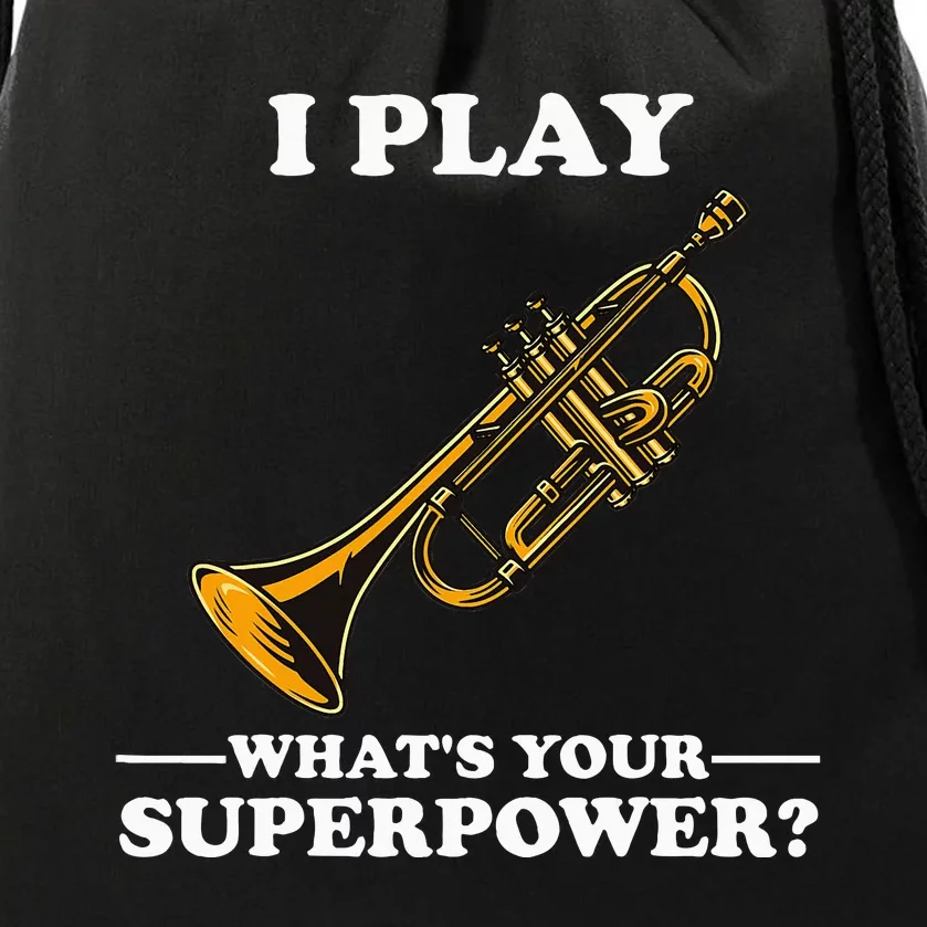 I Play Trumpeter WhatS Your Superpower Trumpet Orchestra Drawstring Bag