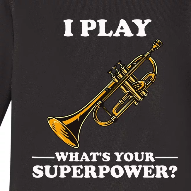 I Play Trumpeter WhatS Your Superpower Trumpet Orchestra Baby Long Sleeve Bodysuit