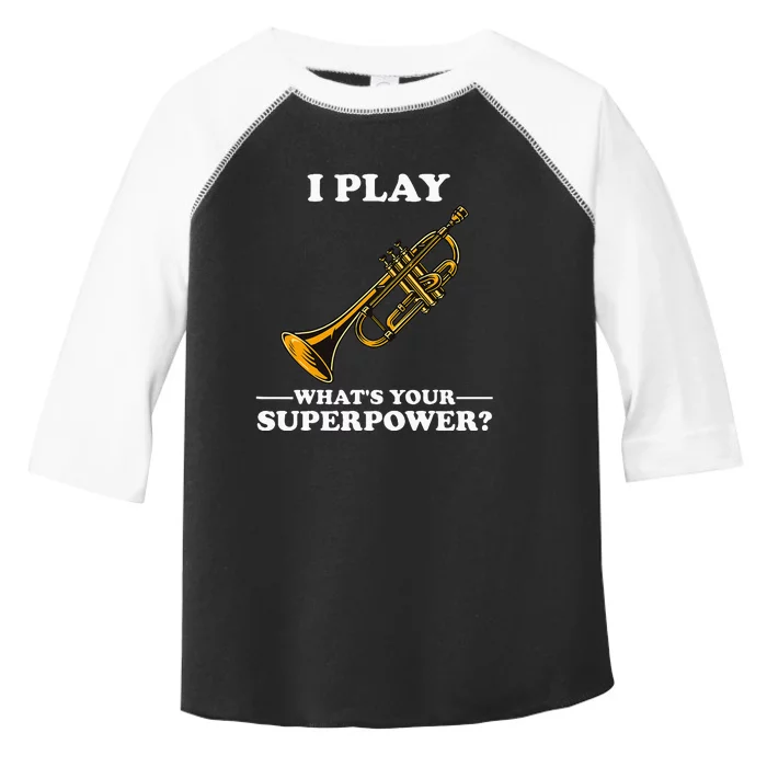 I Play Trumpeter WhatS Your Superpower Trumpet Orchestra Toddler Fine Jersey T-Shirt