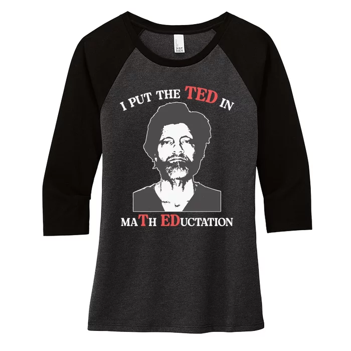 I Put The Ted In Math Education Women's Tri-Blend 3/4-Sleeve Raglan Shirt