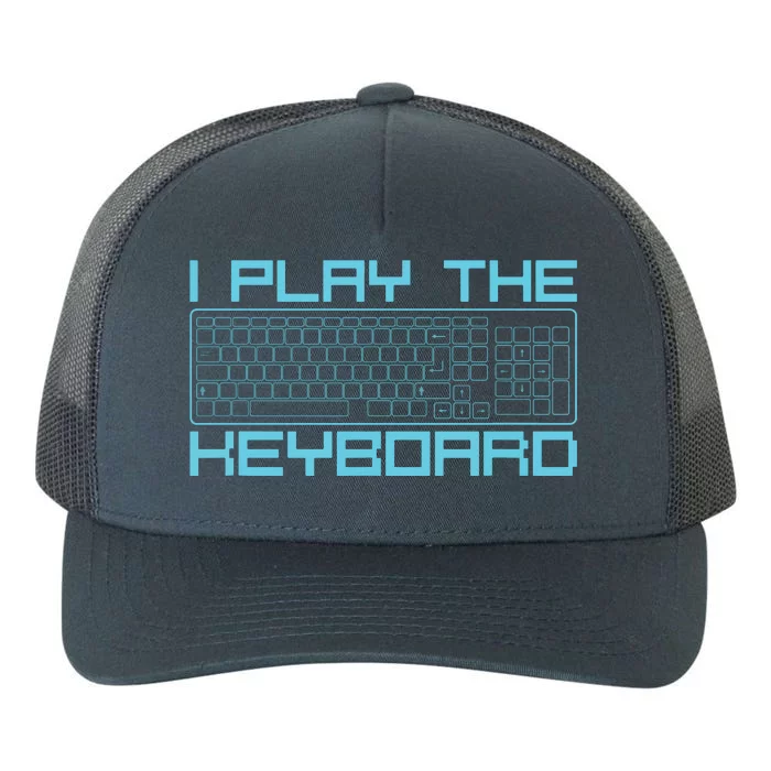 I Play The Keyboard Funny Pc Gaming Geek Gamer Yupoong Adult 5-Panel Trucker Hat