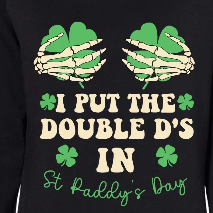 I Put The Double Ds In St Paddys Day Womens California Wash Sweatshirt