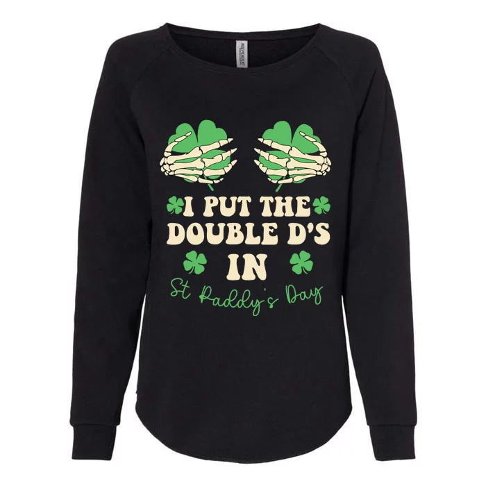 I Put The Double Ds In St Paddys Day Womens California Wash Sweatshirt