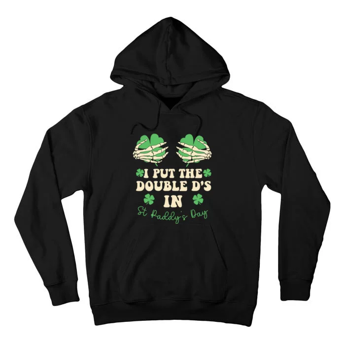 I Put The Double Ds In St Paddys Day Tall Hoodie