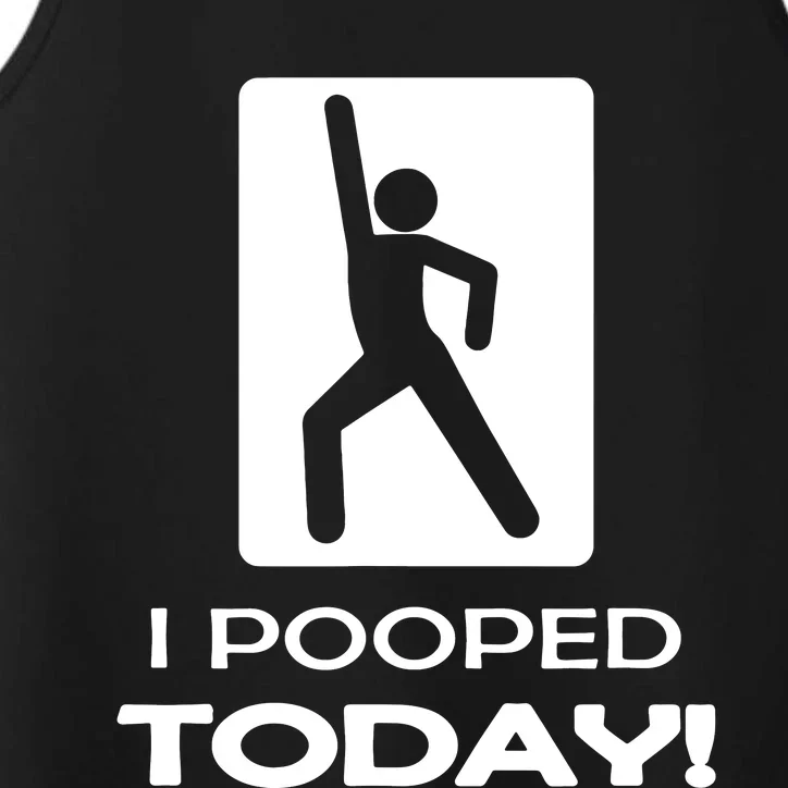 I Pooped Today Performance Tank