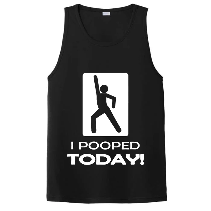 I Pooped Today Performance Tank