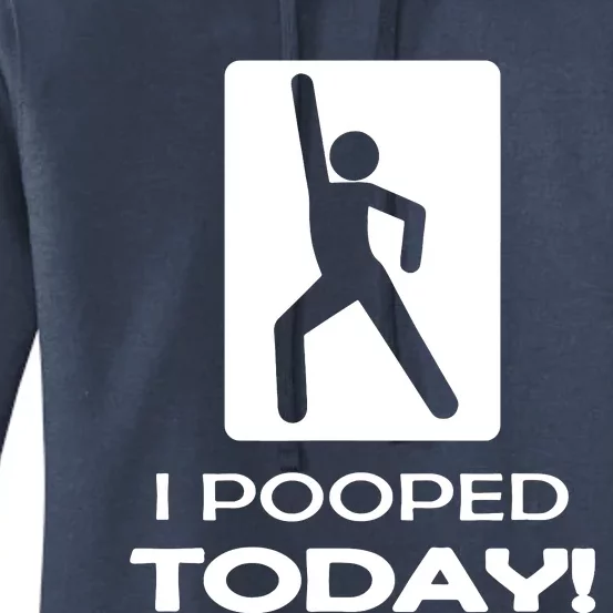 I Pooped Today Women's Pullover Hoodie